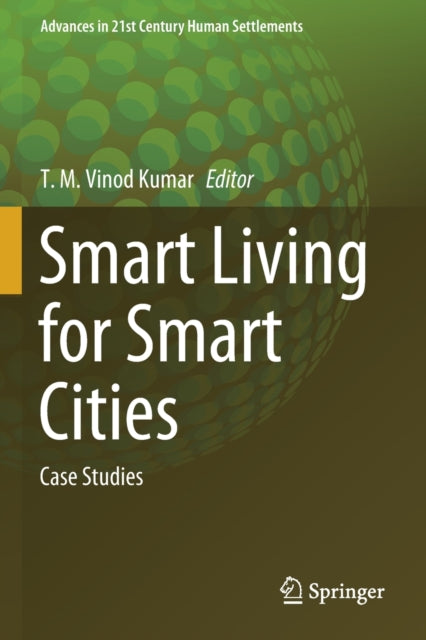 Smart Living for Smart Cities: Case Studies