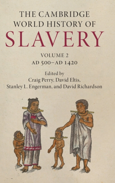 The Cambridge World History of Slavery: Volume 2, AD 500-AD 1420