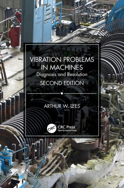 Vibration Problems in Machines: Diagnosis and Resolution