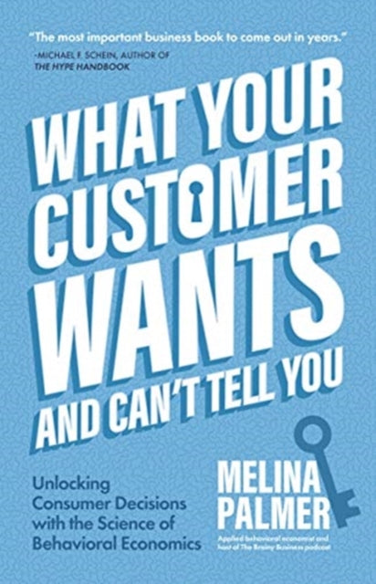 What Your Customer Wants and Can't Tell You