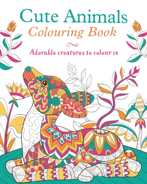 Cute Animals Colouring Book: Adorable Creatures to Colour In