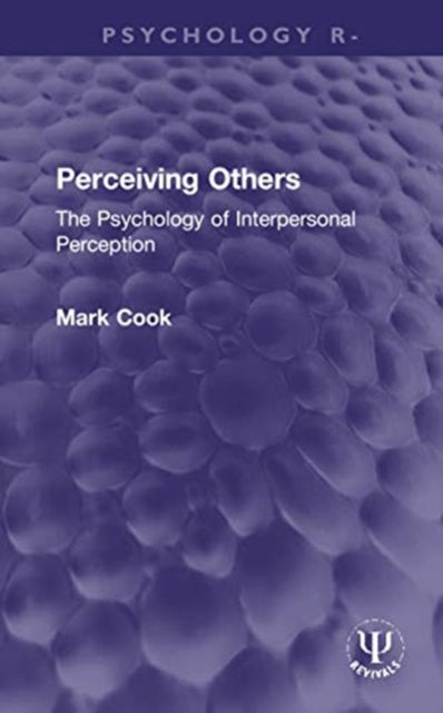 Perceiving Others: The Psychology of Interpersonal Perception