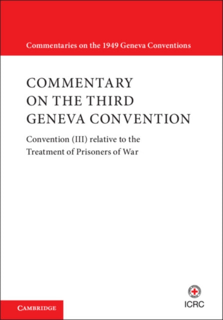 Commentary on the Third Geneva Convention 2 Volumes Paperback Set: Convention (III) relative to the Treatment of Prisoners of War