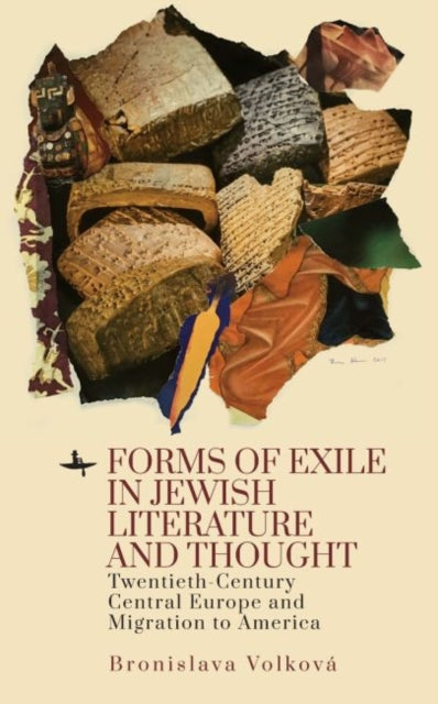 Forms of Exile in Jewish Literature and Thought: Twentieth-Century Central Europe and American Migration