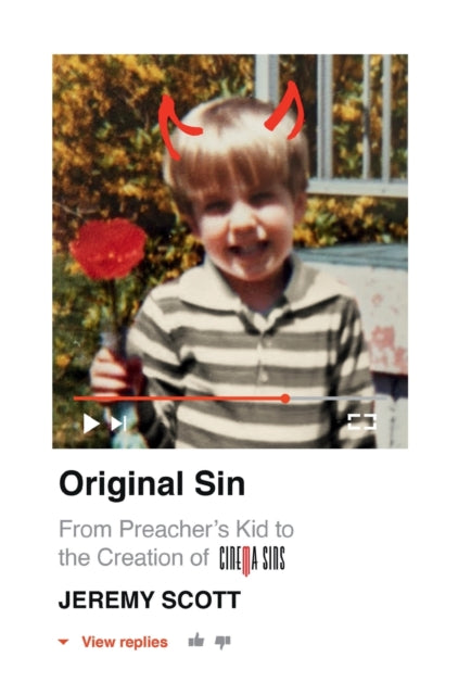 Original Sin:  From Preacher's Kid to the Creation of CinemaSins (and 3.5 billion+ views)