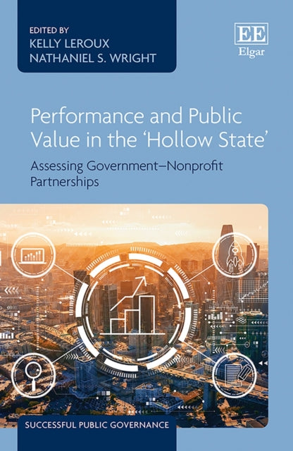 Performance and Public Value in the 'Hollow State' - Assessing Government-Nonprofit Partnerships