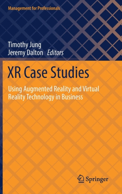 XR Case Studies: Using Augmented Reality and Virtual Reality Technology in Business