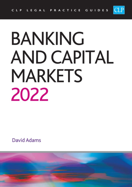 Banking and Capital Markets 2022: Legal Practice Course Guides (LPC)