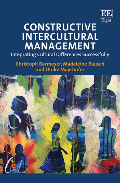 Constructive Intercultural Management - Integrating Cultural Differences Successfully