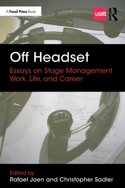 Off Headset: Essays on Stage Management Work, Life, and Career