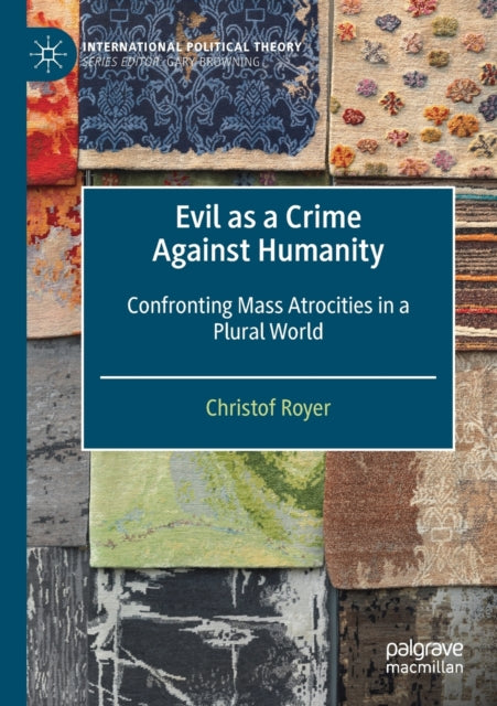 Evil as a Crime Against Humanity: Confronting Mass Atrocities in a Plural World