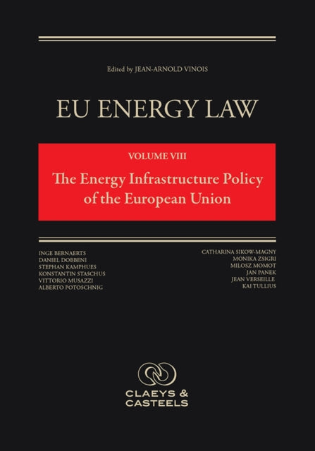 EU Energy Law Volume VI: The Energy Infrastructure of the European Union
