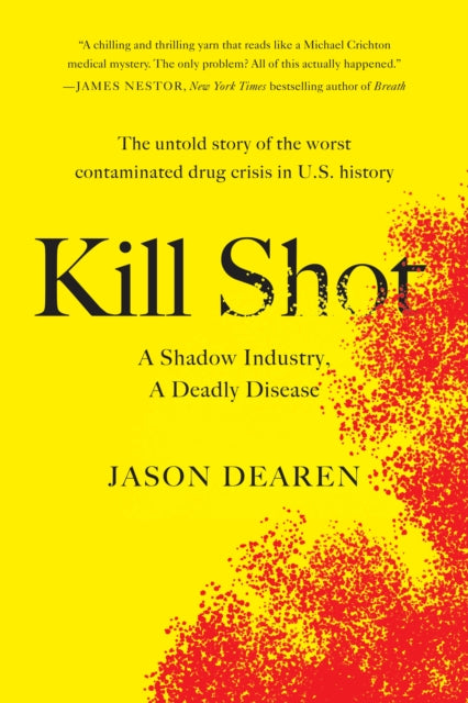 Kill Shot: A Shadow Industry, a Deadly Disease