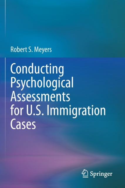 Conducting Psychological Assessments for U.S. Immigration Cases