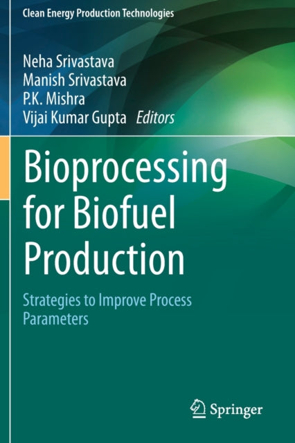 Bioprocessing for Biofuel Production: Strategies to Improve Process Parameters