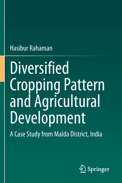 Diversified Cropping Pattern and Agricultural Development: A Case Study from Malda District, India