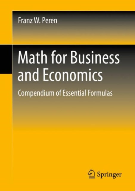 Math for Business and Economics: Compendium of Essential Formulas