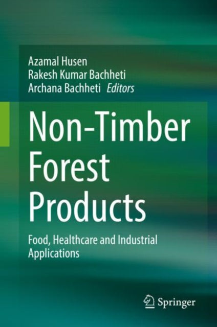 Non-Timber Forest Products: Food, Healthcare and Industrial Applications