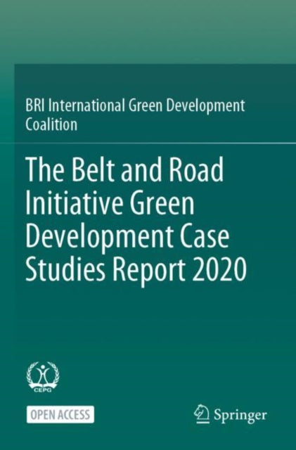 The Belt and Road Initiative Green Development Case Studies Report 2020