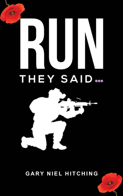 Run They Said...: Poetry of a Fortunate Airman