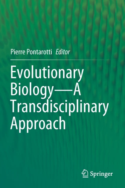 Evolutionary Biology-A Transdisciplinary Approach