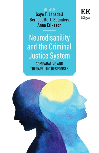 Neurodisability and the Criminal Justice System - Comparative and Therapeutic Responses