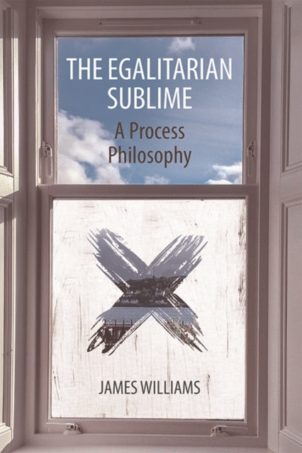 The Egalitarian Sublime: A Process Philosophy