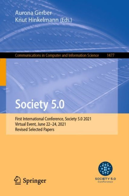 Society 5.0: First International Conference, Society 5.0 2021, Virtual Event, June 22-24, 2021, Revised Selected Papers