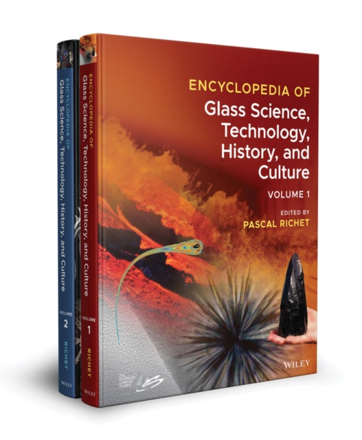 Encyclopedia of Glass Science, Technology, History, and Culture: 2 Volume Set