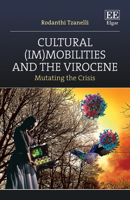 Cultural (Im)mobilities and the Virocene - Mutating the Crisis