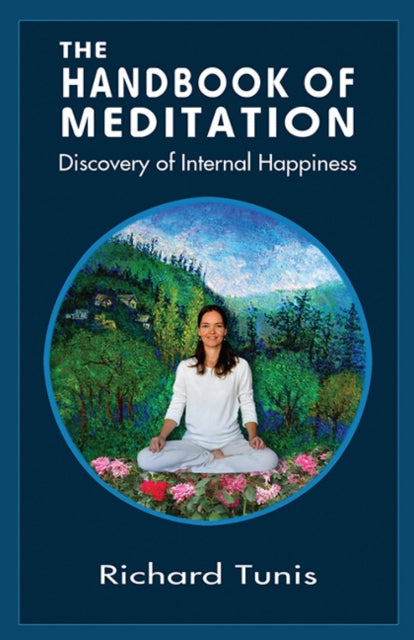 The Handbook of Meditation: Discovery of Internal Happiness