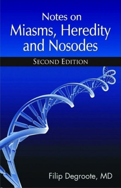 Notes on Miasms, Heredity & Nosodes