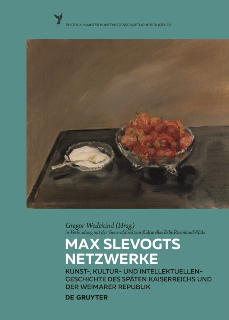 Max Slevogts Netzwerke: Kunst-, Kultur- und Intellektuellengeschichte des spaten Kaiserreichs und der Weimarer Republik