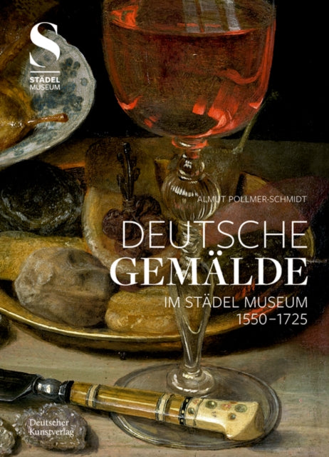 Deutsche Gemalde im Stadel Museum 1550-1725 (2 Bande)