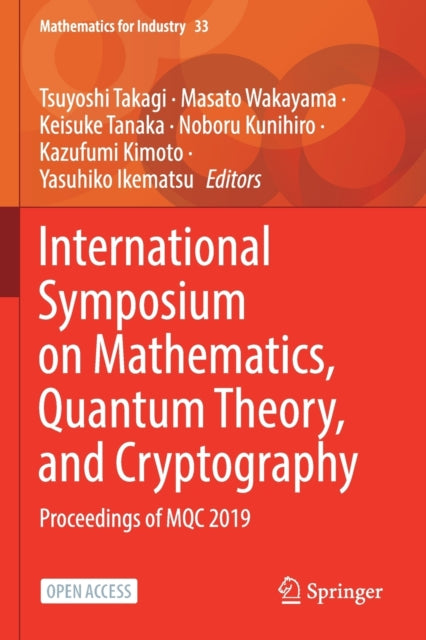 International Symposium on Mathematics, Quantum Theory, and Cryptography: Proceedings of MQC 2019