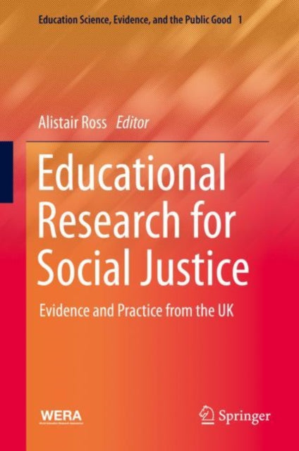 Educational Research for Social Justice: Evidence and Practice from the UK