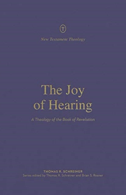 The Joy of Hearing: A Theology of the Book of Revelation