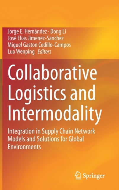 Collaborative Logistics and Intermodality: Integration in Supply Chain Network Models and Solutions for Global Environments