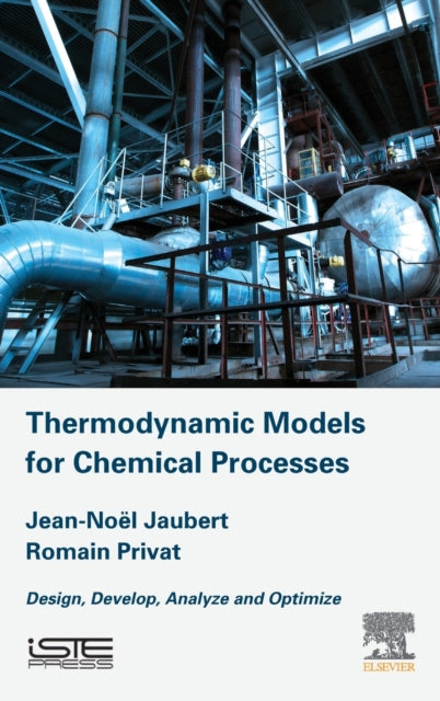 Thermodynamic Models for Chemical Engineering: Design, Develop, Analyse and Optimize