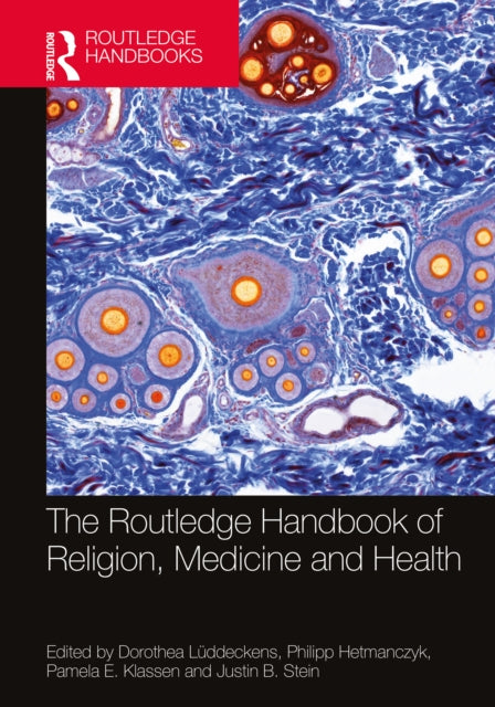 The Routledge Handbook of Religion, Medicine, and Health