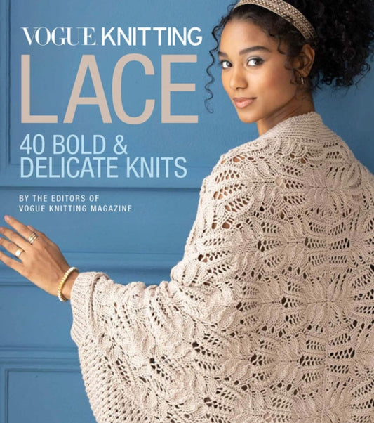 Vogue (R) Knitting Lace: 40 Bold & Delicate Knits