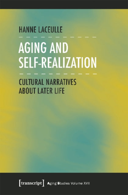 Aging and Self-Realization - Cultural Narratives about Later Life