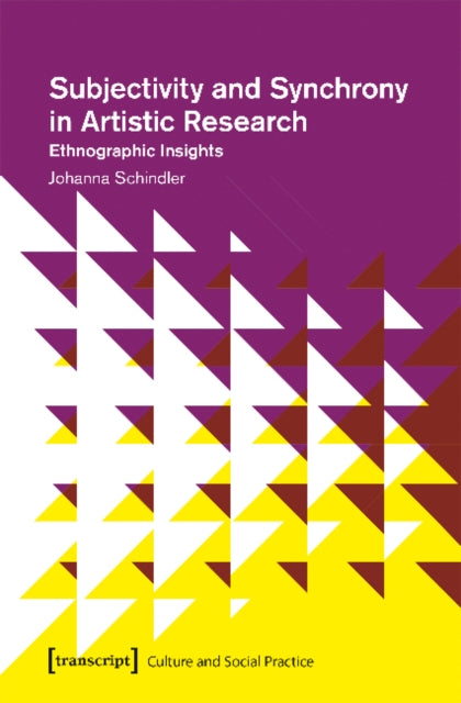 Subjectivity and Synchrony in Artistic Research - Ethnographic Insights