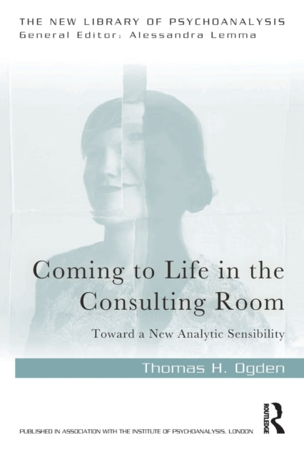 Coming to Life in the Consulting Room: Toward a New Analytic Sensibility