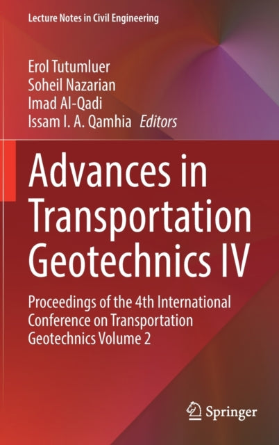 Advances in Transportation Geotechnics IV: Proceedings of the 4th International Conference on Transportation Geotechnics Volume 2