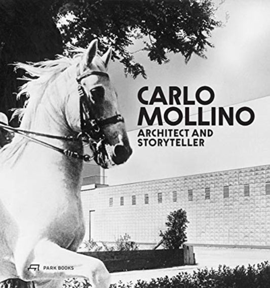 Carlo Mollino: Architect and Storyteller