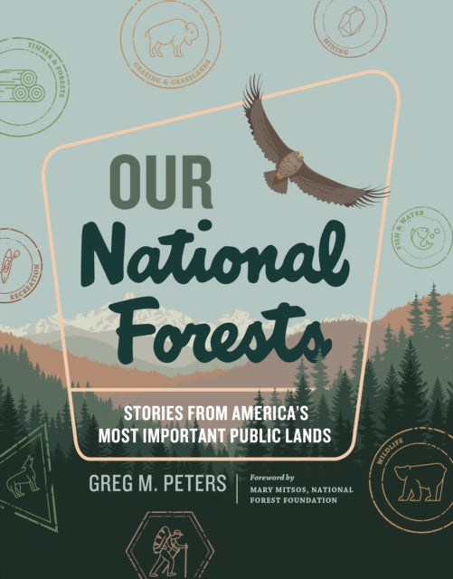 Our National Forests Stories from Americas Most Important Lands