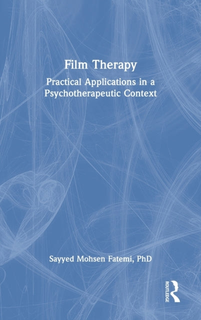 Film Therapy: Practical Applications in a Psychotherapeutic Context