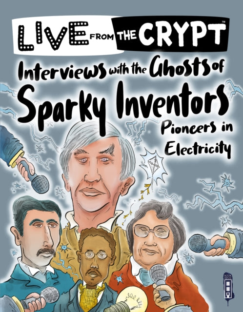 Interviews with the ghosts of sparky inventors