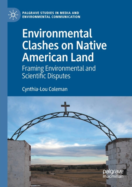 Environmental Clashes on Native American Land: Framing Environmental and Scientific Disputes